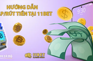 Nạp rút tiền 11BET