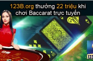 123B.org thưởng 22 triệu khi chơi Baccarat trực tuyến