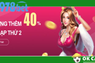 978bet Thưởng cho lần thứ 2 nạp tiền lên đến 40%