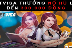 BetVisa thuong No Hu len den 300.000 dong