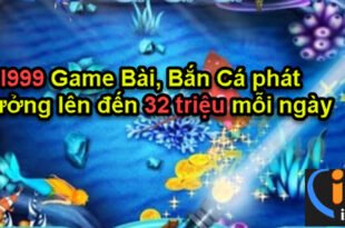 i999 Game Bài, Bắn Cá phát thưởng lên đến 32 triệu mỗi ngày