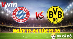 VWIN Soi keo Bayern Munich va Borussia Dortmund ngay 23 04 luc 2330 2