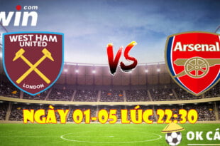 VWIN Soi kèo West Ham và Arsenal ngày 01-05 lúc 22h30