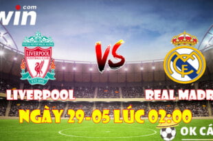 VWIN Soi kèo Liverpool và Real Madrid 2:00 ngày 29/05