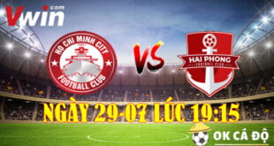 VWIN Soi kèo TP HCM VS Hải Phòng 19h15 ngày 29-7-2022 3