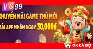 VG99 tặng 30k cho thành viên đăng ký mới ngay hôm nay