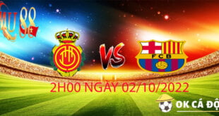 mallorca vs barca 2h00 ngay 2 10 2022 Liga